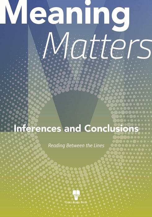 Meaning Matters: Inferences and Conclusions